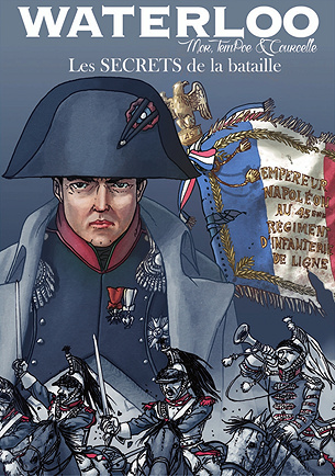 Waterloo - HS. Les SECRETS de la bataille