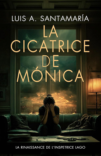 Inspectrice Mónica Lago Tome 00 : La cicatrice de Monica - Luis A. Santamaría (2025)