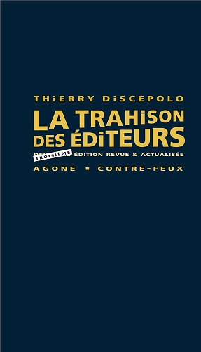 La trahison des éditeurs 3e édition - Thierry Discepolo (2023)