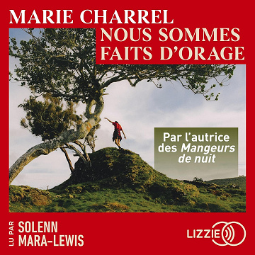 Nous sommes faits d'orage - Marie Charrel (2025)