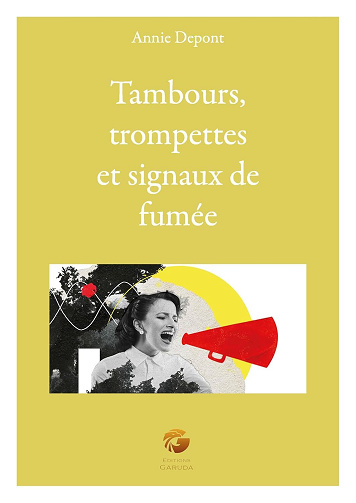 Tambours, trompettes et signaux de fumée - Annie Depont (2025)