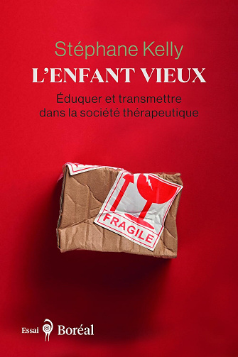 L'Enfant vieux : Éduquer et transmettre dans la société thérapeutique - Stéphane Kelly (2025)