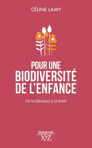 Pour une biodiversité de l'enfance : De la fabrique à la forêt - Céline Lamy (2025)