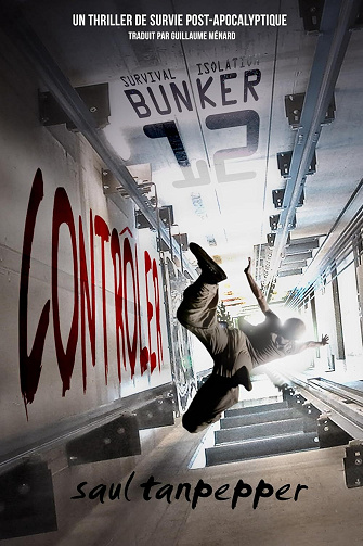 Bunker 12 Tome 3 : Contrôler - Saul Tanpepper (2025)