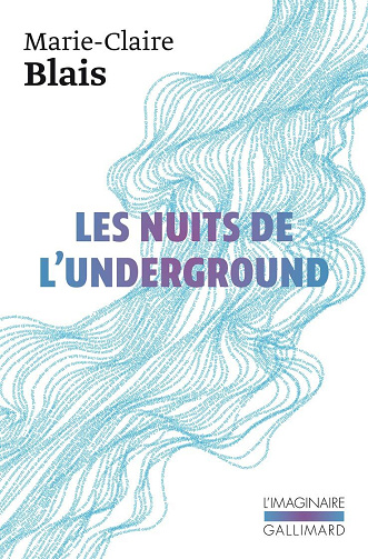 Les nuits de l'underground - Marie-Claire Blais (2025)