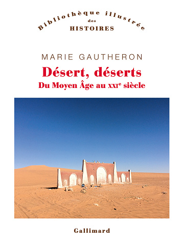 Désert, déserts : Du Moyen Âge au XXIᵉ siècle - Marie Gautheron (2025)