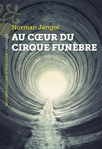 Au coeur du cirque funèbre - Norman Jangot (2025)
