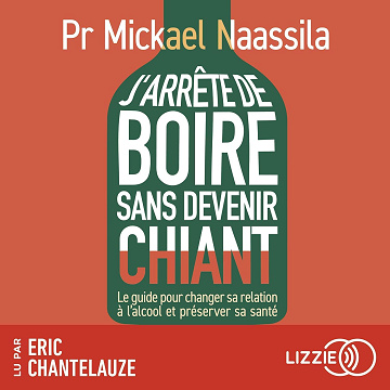 J'arrête de boire sans devenir chiant - Mickael Naassila (2025)