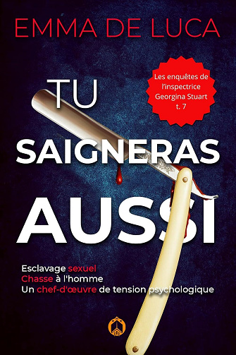 Les enquêtes de l’inspectrice Georgina Stuart, Tome 7 : Tu saigneras aussi - Emma De Luca (2026)