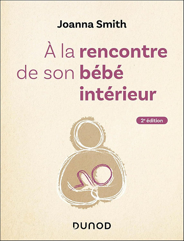 A la rencontre de son bébé intérieur - Joanna Smith (2025)