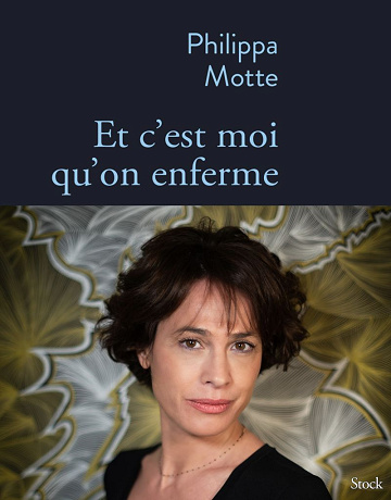 Et c'est moi qu'on enferme - Philippa Motte (2025)