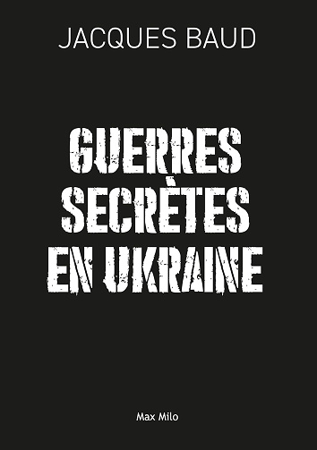 Guerres secrètes en Ukraine - Jacques Baud (2025)