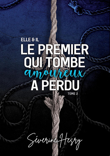 Le premier qui tombe amoureux a perdu: Elle & Il - Tome 2 : Leur deuxième année - Séverine Hesry (2026)