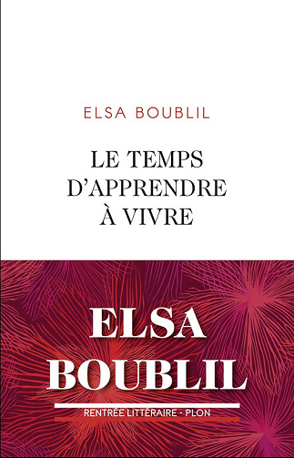 Le temps d'apprendre à vivre - Elsa Boublil