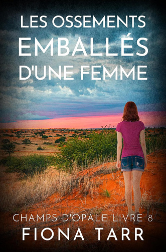 Champs d'opale, Tome 8 : Les ossements emballés d'une femme - Fiona Tarr (2025)