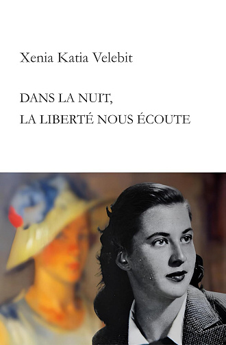 Dans la nuit, la liberté nous écoute - Xenia Katia Velebit (2025)