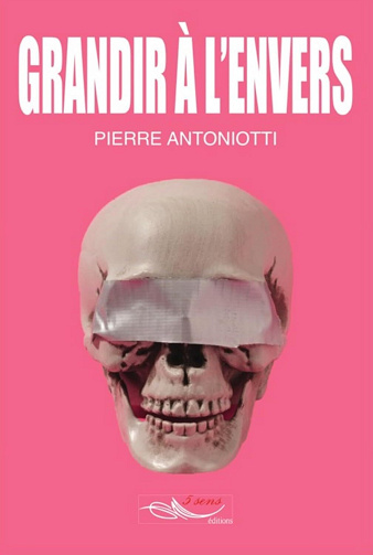 Grandir à l'envers - Pierre Antoniotti (2025)