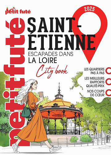 Guide Saint-Etienne 2025 Petit Futé - Dominique Auzias, Jean-Paul Labourdette (2025)
