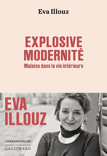 Explosive modernité : Malaise dans la vie intérieure - Eva Illouz (2025)