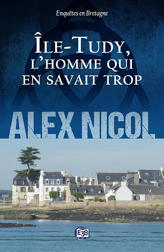 Ile-Tudy, l'homme qui en savait trop (Enquêtes en Bretagne Tome 29) - Alex Nicol (2025)