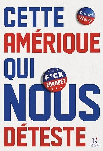 Cette amerique qui nous deteste - Richard Werly (2025)