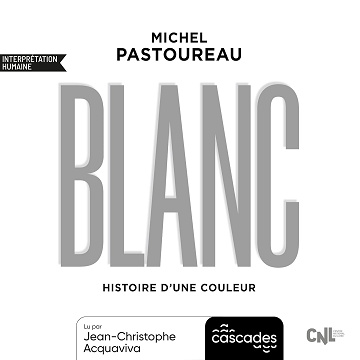 Blanc: Histoire d'une couleur, Tome 6 - Michel Pastoureau (2025)