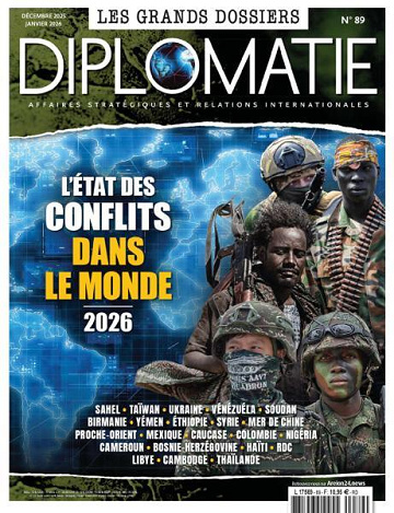 Les Grands Dossiers de Diplomatie - Décembre 2025 - Janvier 2026
