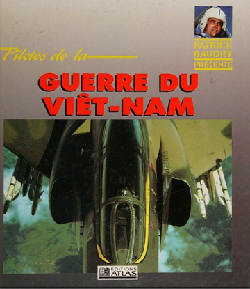 Pilotes de la Guerre du Vietnam - Patrick Baudry (1991)