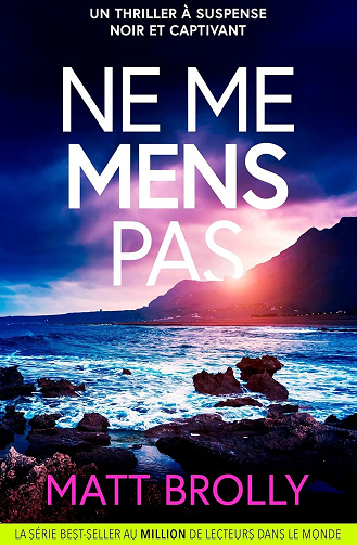 Ne me mens pas (Les enquêtes de l'inspectrice Louise Blackwell t. 2) - Matt Brolly (2026)