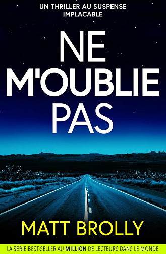 Ne m'oublie pas (Les enquêtes de l'inspectrice Louise Blackwell t. 3) - Matt Brolly (2026)