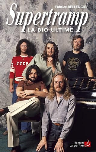 Supertramp: La bio ultime -  Fabrice Bellengier (2015)