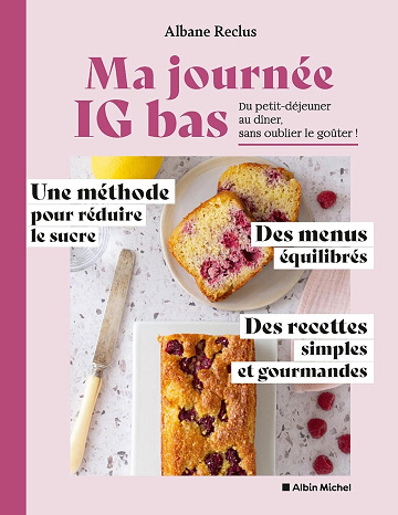 Ma journée IG bas : Du petit-déjeuner au dîner, sans oublier le goûter ! - Albane Reclus (2025)