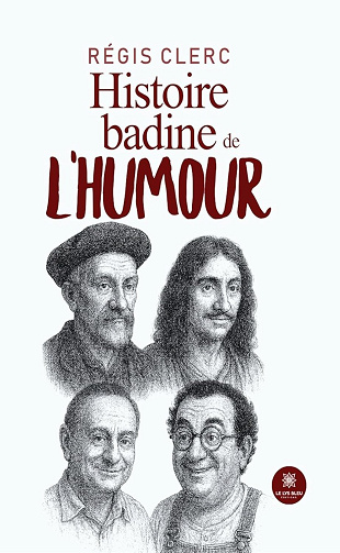 Histoire badine de l’humour - Régis Clerc (2025)