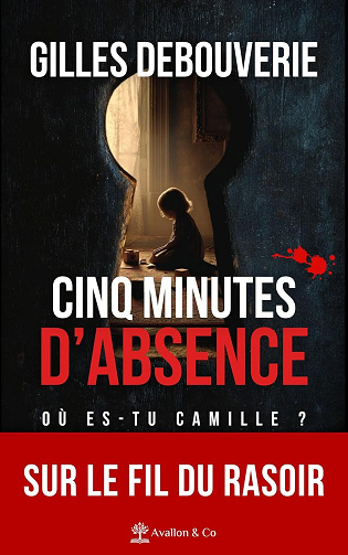 Cinq minutes d'absence: Où es-tu Camille ? - Gilles Debouverie (2025)