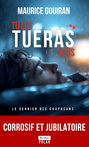 Tu les tueras tous: Le dernier des Chapacans - Maurice Gouiran (2026)