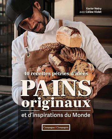 Pains originaux et d'inspirations du monde - Xavier Netry, Céline Violet (2025)