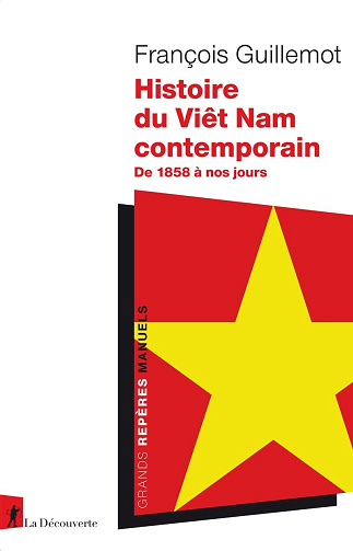 Histoire du Viêt Nam contemporain: De 1858 à nos jours - François Guillemot (2025)