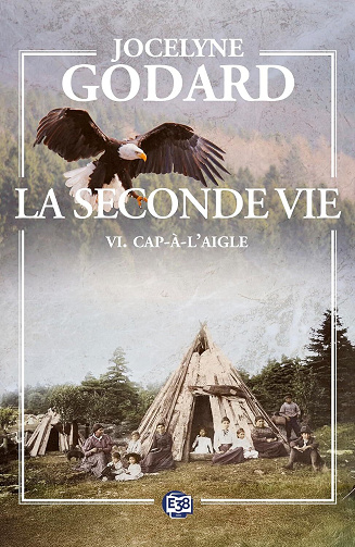 La seconde vie - Tome 6 : Cap-à-l'aigle - Jocelyne Godard (2026)