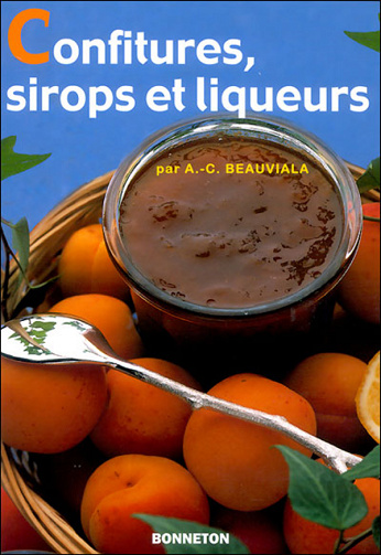 Confitures, sirops et liqueurs - Anne-Christine Beauviala (2000)