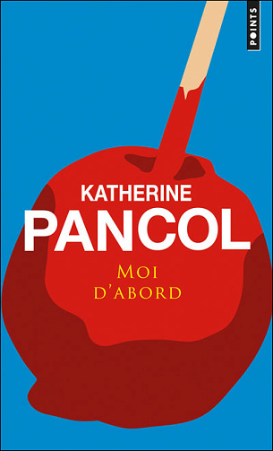 Pancol Katherine - Moi d'abord