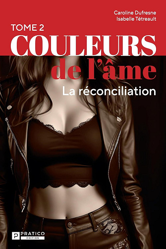 Couleurs de l'âme Tome 2 : La réconciliation - Isabelle Tétreault et Caroline Dufresne (2025)