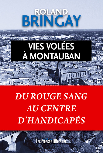 Vies volées à Montauban - Roland Bringay (2025)