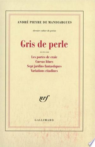 Gris de perle / Les Portes de craie /Cuevas blues /Sept jardins fantastiques /Variations citadines - André Pieyre de Mandiargues (1993)