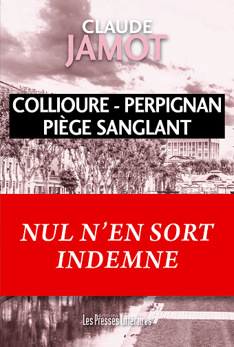 Collioure - Perpignan piège sanglant - Claude Jamot (2025)