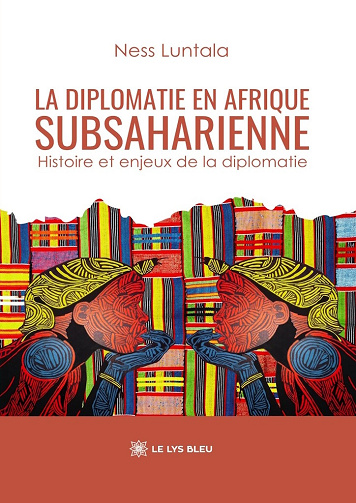 La diplomatie en Afrique subsaharienne - Ness Luntala (2025)