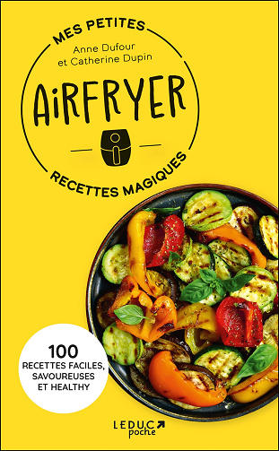 Mes petites recettes magiques Airfryer - Anne Dufour, Catherine Dupin (2025)