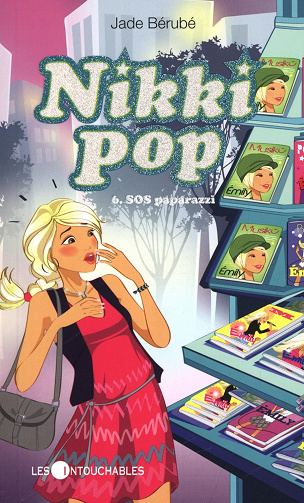 Nikki Pop, Tome 6 : SOS paparazzi -  Jade Bérubé (2013)