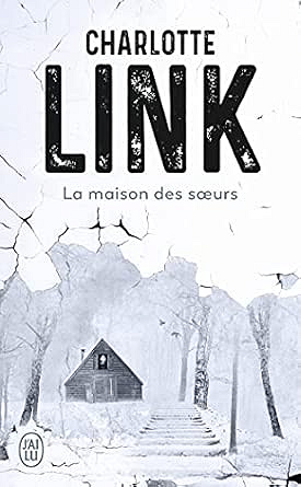 La maison des soeurs - Charlotte Link