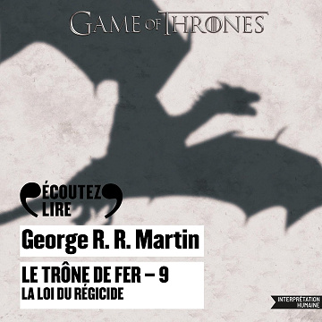 La loi du régicide: Le Trône de fer 9 - Bernard Métraux (2018)