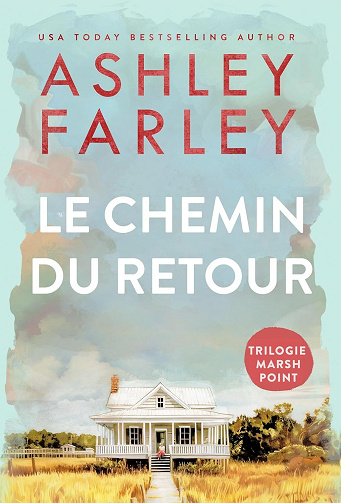 Trilogie Marsh Point Tome 1 : Le Chemin du Retour - Ashley Farley (2026)